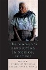 Stephanie E. (EDT)/ Schell Mitchell, Stephanie Schell Mitchell, Stephanie Mitchell, Stephanie E. Mitchell, Patience A. Schell - Women''s Revolution in Mexico, 1910-1953