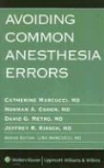 Catherine Marcucci, Catherine Cohen Marcucci, Norman A. Cohen, Jeffrey R. Kirsch, Catherine Marcucci, David G. Metro - Avoiding Common Anesthesia Errors