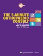 Frank J. Frassica, Paul D. Sponseller, John H. Wilckens, Frank J. Frassica - 5-Minute Orthopaedic Consult