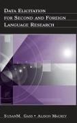 Susan M. Gass, Susan M. (Michigan State University Gass, Susan M./ Mackey Gass,  Gass Susan M., Alison Mackey, Alison (Georgetown University Mackey... - Data Elicitation for Second and Foreign Language Research