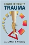 Milton B. Armstrong, Milton B. (University of Miami Armstrong, Milton B. Armstrong, Milton B. (University of Miami Armstrong, Armstrong Milton B., Armstrong Milton B. - Lower Extremity Trauma