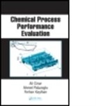 Ali Cinar, Ali (Illinois Institute of Technology Cinar, Ali Kayihan Cinar, Ali Palazoglu Cinar, Cinar Ali, Ferhan Kayihan... - Chemical Process Performance Evaluation