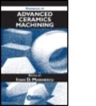 Ioan D. Marinescu, Ioan D. (University of Toledo Marinescu, MARINESCU IOAN D, Ioan D. Marinescu, Ioan D. (University of Toledo Marinescu, Marinescu Ioan D. - Handbook of Advanced Ceramics Machining