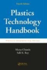 Manas Chanda, Manas Roy Chanda, Salil K. Roy - Plastics Technology Handbook