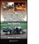 Michael P. Burke, Michael P. (Victorian Institute of Forensic Burke, Michael P. (Victorian Institute of Forensic Medicine Burke, Burke Michael P. - Forensic Medical Investigation of Motor Vehicle Incidents