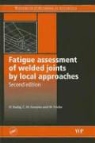 Wolfgang Fricke, D./ Sonsino Radaj, Dieter Radaj, Cetin Morris Sonsino - Fatigue Assessment of Welded Joints by Local Approaches