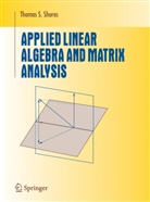 Thomas S Shores, Thomas S. Shores - Applied Linear Algebra and Matrix Analysis