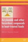 K. (EDT)/ Alexander Skog, Kerstin Alexander Skog, SKOG KERSTIN ALEXANDER JAN, J. Alexander, K. Skog - Acrylamide and Other Hazardous Compounds in Heat-Treated Foods