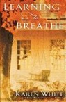 Karen White - Learning to Breathe