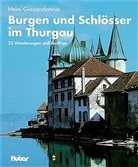 Heini Giezendanner - Burgen und Schlösser im Thurgau