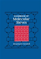 R. Szostak, Rosemarie Szostak - Handbook Of Molecular Sieves