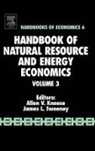 A.V. Kneese, Allen V. Kneese, J. Sweeney, James L. Sweeney - Handbook of Natural Resource and Energy