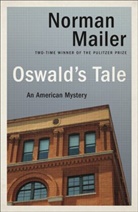 Norman Mailer - Oswald's Tale