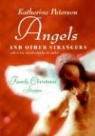 Katherine Paterson - Angels and Other Strangers