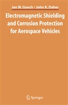 John K Daher, John K. Daher, Jan Gooch, Jan W Gooch, Jan W. Gooch - Electromagnetic Shielding and Corrosion Protection for Aerospace Vehicles