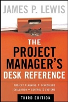 Lewis, James Lewis, James P Lewis, James P. Lewis, Lewis James - The Project Manager's Desk Reference