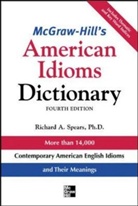 SPEARS, Richard Spears, Richard A. Spears, Spears Richard - McGraw-Hill's Dictionary of American Idioms