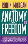 Robin Morgan - Anatomy of Freedom: Feminism, Physics, a