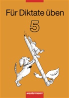 Annerose Friedrich, Ursula Kilp, Irmhild Kleinert, Marianne Neudecker - Für Diktate üben: Für Diktate üben - Ausgabe 2006