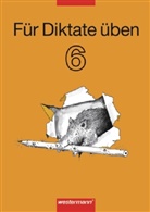 Annerose Friedrich, Ursula Kilp, Irmhild Kleinert, Marianne Neudecker - Für Diktate üben: Für Diktate üben - Ausgabe 2006