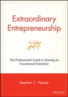 Harper, Sc Harper, Stephen C Harper, Stephen C. Harper, Stephen C. (Harper &amp; Associates) Harper, HARPER STEPHEN C... - Extraordinary Entrepreneurship