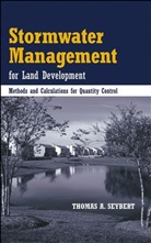 Thomas A Seybert, Thomas A. Seybert, Thomas A. (Pennsylvania State University Seybert, Tom A. Seybert - Stormwater Management for Land Development