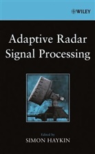 S Haykin, Simon Haykin, Simon (Mcmaster University Haykin, Simon S. Haykin, Simo Haykin, Simon Haykin... - Adaptive Radar Signal Processing