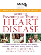 American Medical Association, Martin S. Med American Medical Association Lipsky, Martin S. Men American Medical Association Lipsky, MD Havas, Stephen Havas, Martin Lipsky... - American Medical Association Guide to Preventing Treating Heart