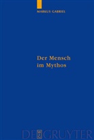 Markus Gabriel - Der Mensch im Mythos