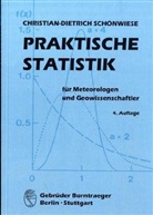 Christian-Dietrich Schönwiese - Praktische Statistik für Meteorologen und Geowissenschaftler