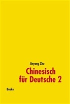 Jinyang Zhu, Jinyang Zhu - Chinesisch für Deutsche 2. Hochchinesisch für Fortgeschrittene: Chinesisch für Deutsche 2. Bd.2