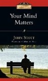 Mark A Noll, John Stott, John R. W. Stott, John R. W./ Noll Stott - Your Mind Matters