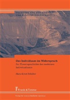 Hans E Schiller, Hans-Ernst Schiller - Das Individuum im Widerspruch