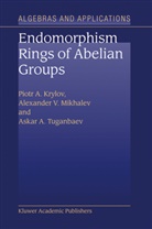 P Krylov, P A Krylov, P. A. Krylov, P.A. Krylov, A. V. Mikhalev, A.V. Mikhalev... - Endomorphism Rings of Abelian Groups