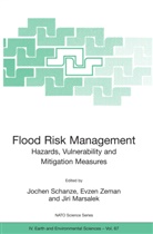 Jiri Marsalek, Jochen Schanze, Evze Zeman, Evzen Zeman - Flood Risk Management: Hazards, Vulnerability and Mitigation Measures