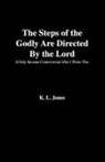 K. L. Jones - Steps of the Godly Are Directed By the Lord