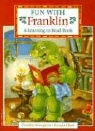 Paulette Bourgeois, Brenda Clark - Fun with Franklin: A Learning to Read Book