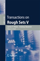 Jame F Peters, James F Peters, James F. Peters, Skowron, Skowron, Andrej Skowron... - Transactions on Rough Sets V