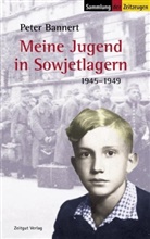 Peter Bannert, Jürgen Kleindienst - Meine Jugend in Sowjetlagern