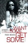 Pam Ward - Want Some, Get Some