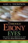 Thompson, Gail Thompson, Gail L. Thompson - Through Ebony Eyes