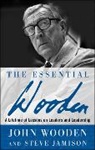 Steve Jamison, John Wooden, John R. Wooden, Johnr Wooden - The Essential Wooden