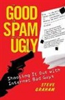steve h Graham, Steve H. Graham - Good, the Spam and the Ugly