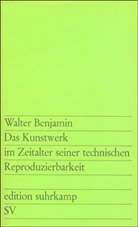 Walter Benjamin - Das Kunstwerk im Zeitalter seiner technischen Reproduzierbarkeit