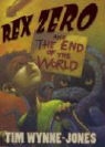 Tim Wynne-Jones - Rex Zero and the End of the World