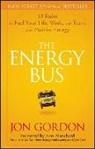 Ken Blanchard, J Gordon, J. Gordon, Jon Gordon, Jon Blanchard Gordon - The Energy Bus
