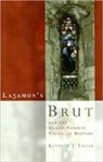 Kenneth J Tiller, Kenneth J. Tiller, TILLER KENNETH J - Layamon''s Brut and the Anglo-Norman Vision of History