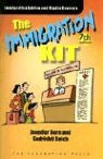 Jennifer Burn, Sunrishti Reich - The Immigration Kit: A Practical Guide to Australia's Immigration Law