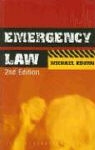 Michael Eburn - Emergency Law: Rights, Liabilities and Duties of Emergency Workers and Volunteers
