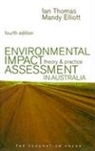 Mandy Elliott, Ian Thomas - Environmental Impact Assessment in Australia: Theory and Practice